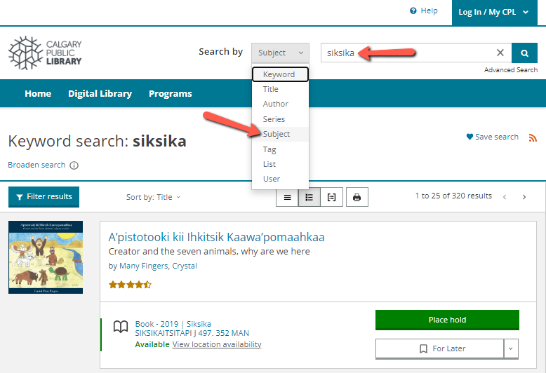 A screenshot of the and Calgary Public Library (CPL) online catalogue. An arrow is pointing at “Subject” in the “Search By” drop-down menu and “siksika” is typed in the search bar. 