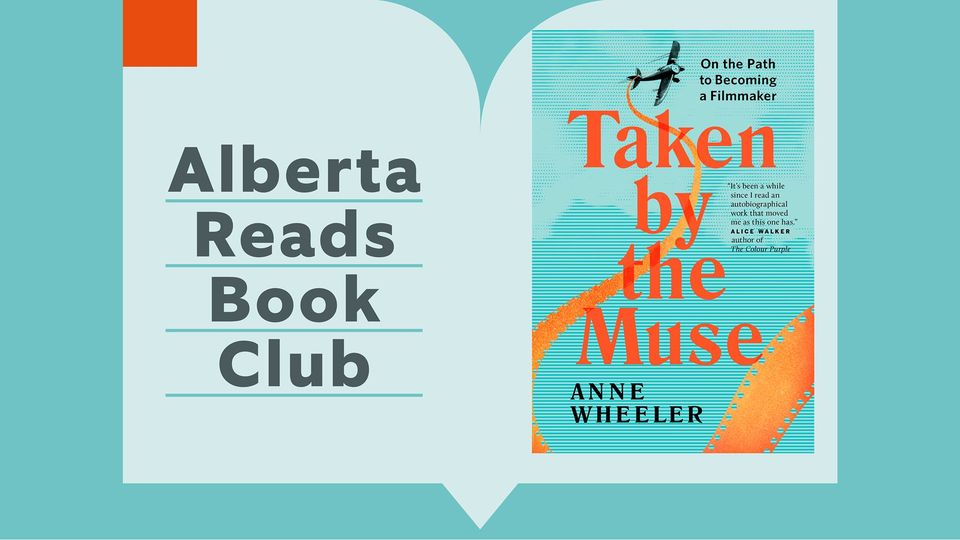 Alberta Reads Book Club Discussion | Taken by the Muse by Anne Wheeler