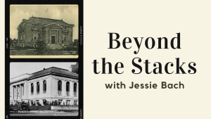 Graphic with the messaging: Beyond the Stacks with Jessie Bach