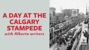 Feaature Image with the messaging “A Day at the Calgary Stampede with Alberta writers."