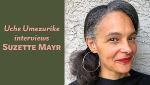 Feature image for Uche Umezurike interviews Suzette Mayr