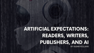 A semi-transparent photo of the head of a robot, with the title "ARTIFICIAL EXPECTATIONS: READERS, WRITERS, PUBLISHERS AND AI" overlayed.