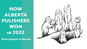 An illustration of a prairie dog reading a book to a group of prairie dogs. The feature image includes the following text, "How Alberta Publishers Won in 2022: Read Alberta in Review"