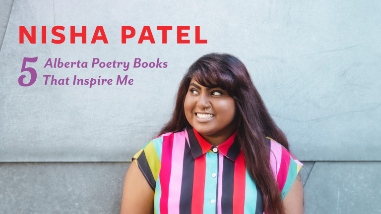 Nisha Patel: 5 Alberta Poetry Books That Inspire Me