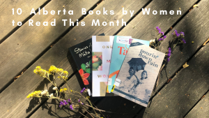 10 Alberta Books by Women to Read This Month: four books are displayed