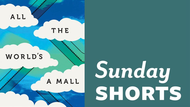 Feature Image for January 2024 Sunday Shorts: Sunday Shorts is written in white text on a forest green background. To the left of the text is the book cover for All the World's a Mall (University of Alberta Press).