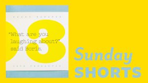 Feature Image for May 2023 Sunday Short: Sunday Shorts is written in a light blue text on a yellow background. To the left of the text is the book cover for “Sweet Bananas” by Jack Pendarvis.