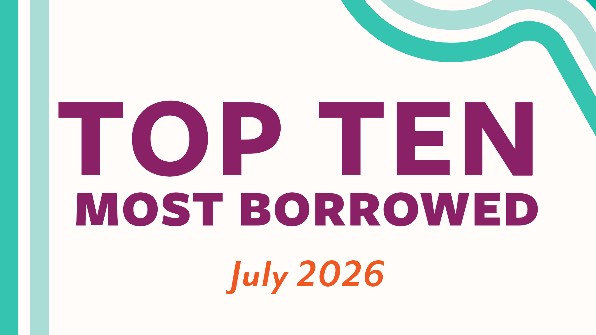 Top Ten Most Borrowed: July 2026