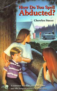 How Do You Spell Abducted by Cherylyn Stacey book cover