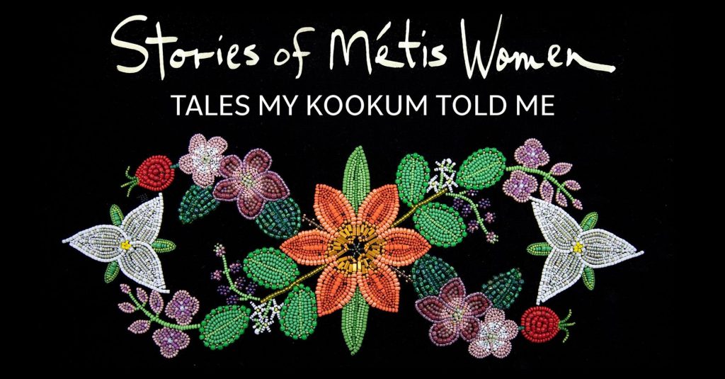 Cover of "Stories of Metis Women: Tales my Kookum Told Me" illustrated with flowers created with beadwork